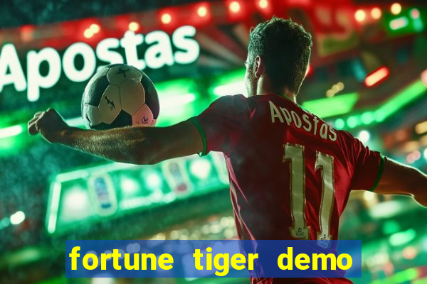 fortune tiger demo aposta de 500